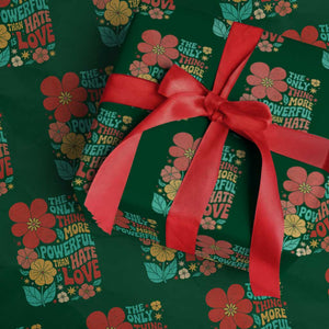 The Only Thing More Powerful Than Hate Is Love Wrapping Paper Roll Retro Floral Boho Bunny Inspirational Statement TS02 Green Print Your Wear