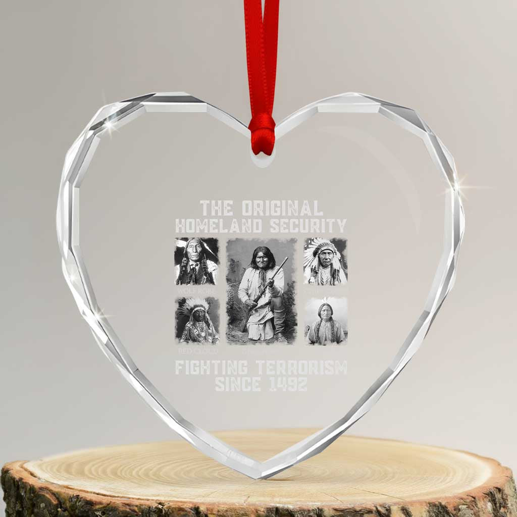 The Original Homeland Security Fighting Terrorism Since 1492 Heart Crystal Glass Ornament Native American TS11 Transparent Glass 3'' Heart Print Your Wear