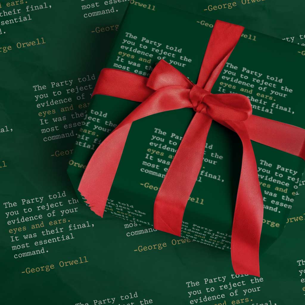 The Party Told You To Reject The Evidence Of Your Eyes Wrapping Paper Roll George Orwell TS10 Green Print Your Wear