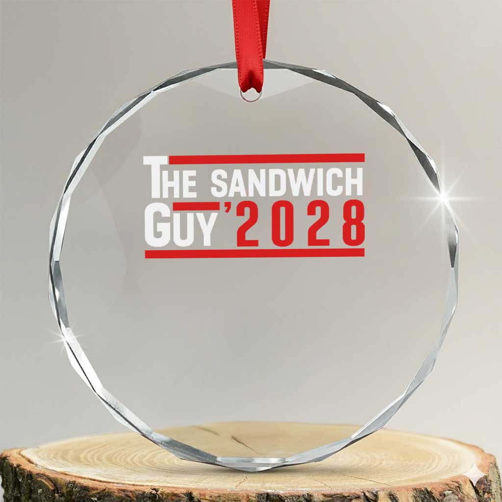 The Sandwich Guy 2028 Crystal Glass Ornament Political Parody TS02 Transparent Glass 3'' Circle Print Your Wear