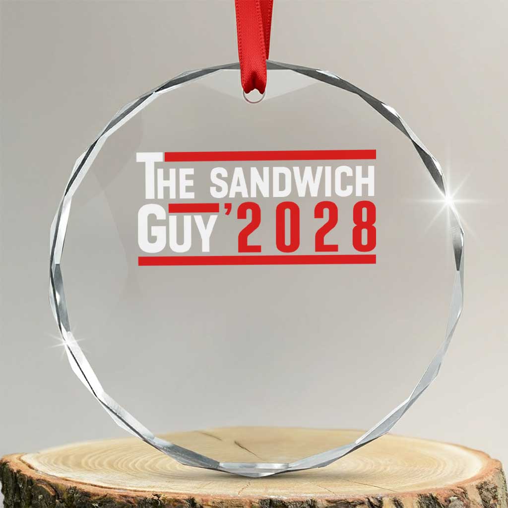 The Sandwich Guy 2028 Crystal Glass Ornament Political Parody TS02 Transparent Glass 3'' Circle Print Your Wear