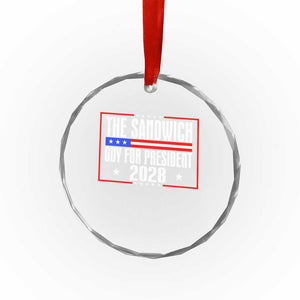 The Sandwich Guy for President 2028 Crystal Glass Ornament Funny Patriotic Campaign Parody TS02 Print Your Wear