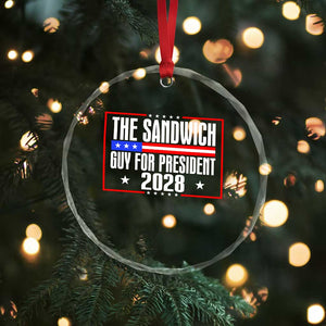 The Sandwich Guy for President 2028 Crystal Glass Ornament Funny Patriotic Campaign Parody TS02 Print Your Wear