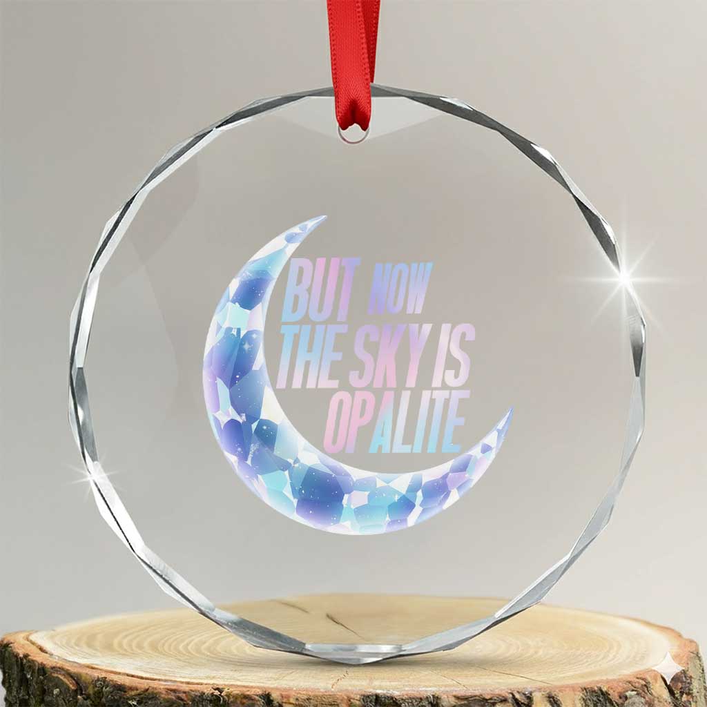 The Sky Is Opalite Moonstone Mystical Crystal Lover Crystal Glass Ornament TS14 Transparent Glass 3'' Circle Print Your Wear