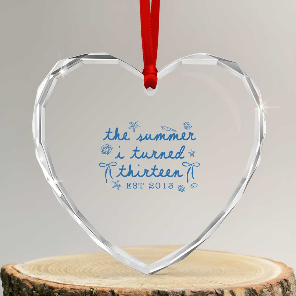The Summer I Turned Thirteen Funny 13th Birthday Est 2013 Heart Crystal Glass Ornament Summer Coastal Birthday Seashell Bow TS11 Transparent Glass 3'' Heart Print Your Wear