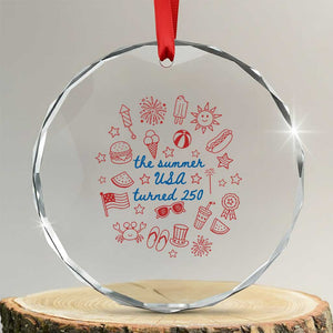 The Summer USA Turned 250 Crystal Glass Ornament 250 Years America Anniversary 4th of July TS14 Transparent Glass 3'' Circle Print Your Wear
