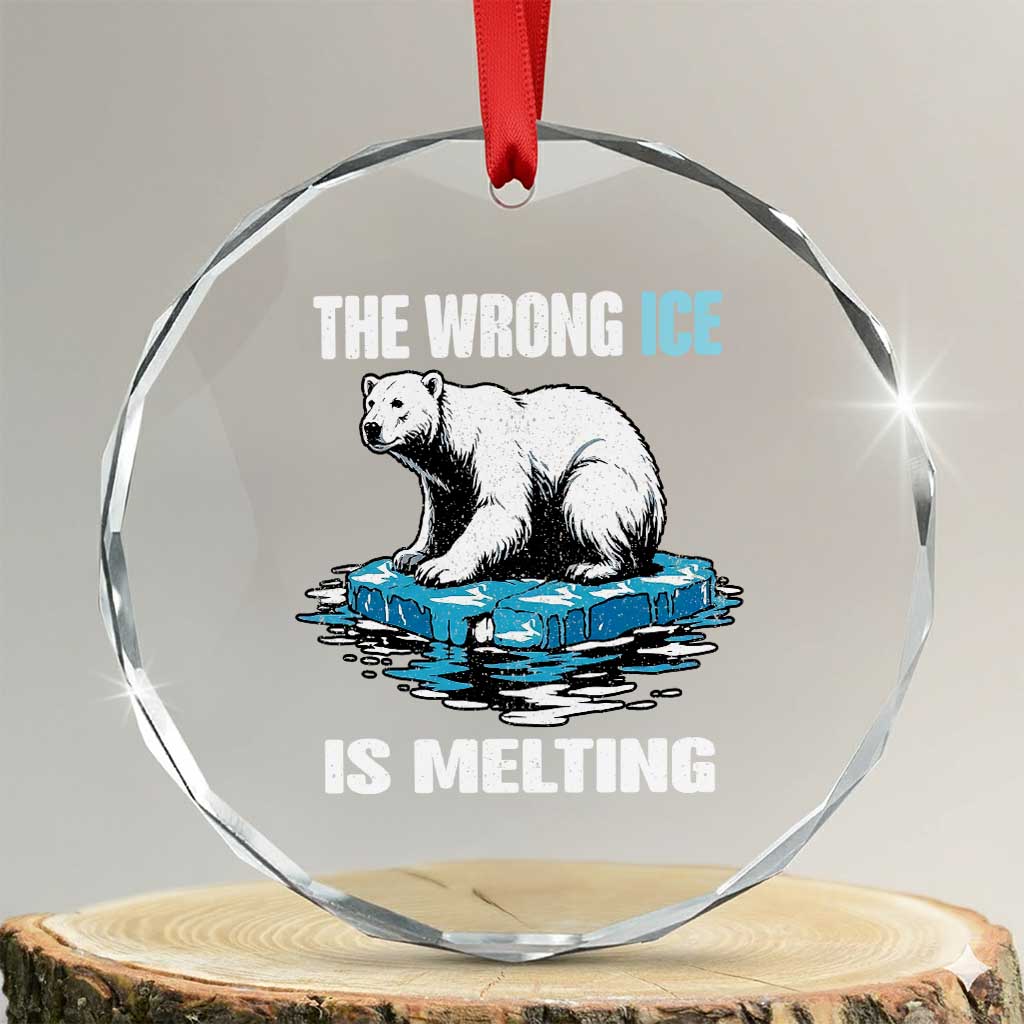 The Wrong Ice is Melting Polar Bear Crystal Glass Ornament Against Ice Environmental Activist Protest TS02 Transparent Glass 3'' Circle Print Your Wear