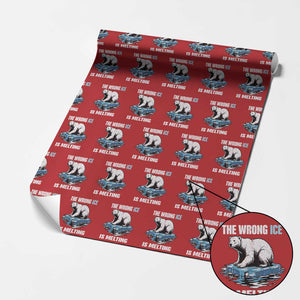The Wrong Ice is Melting Polar Bear Wrapping Paper Roll Against Ice Environmental Activist Protest TS02 Red Print Your Wear