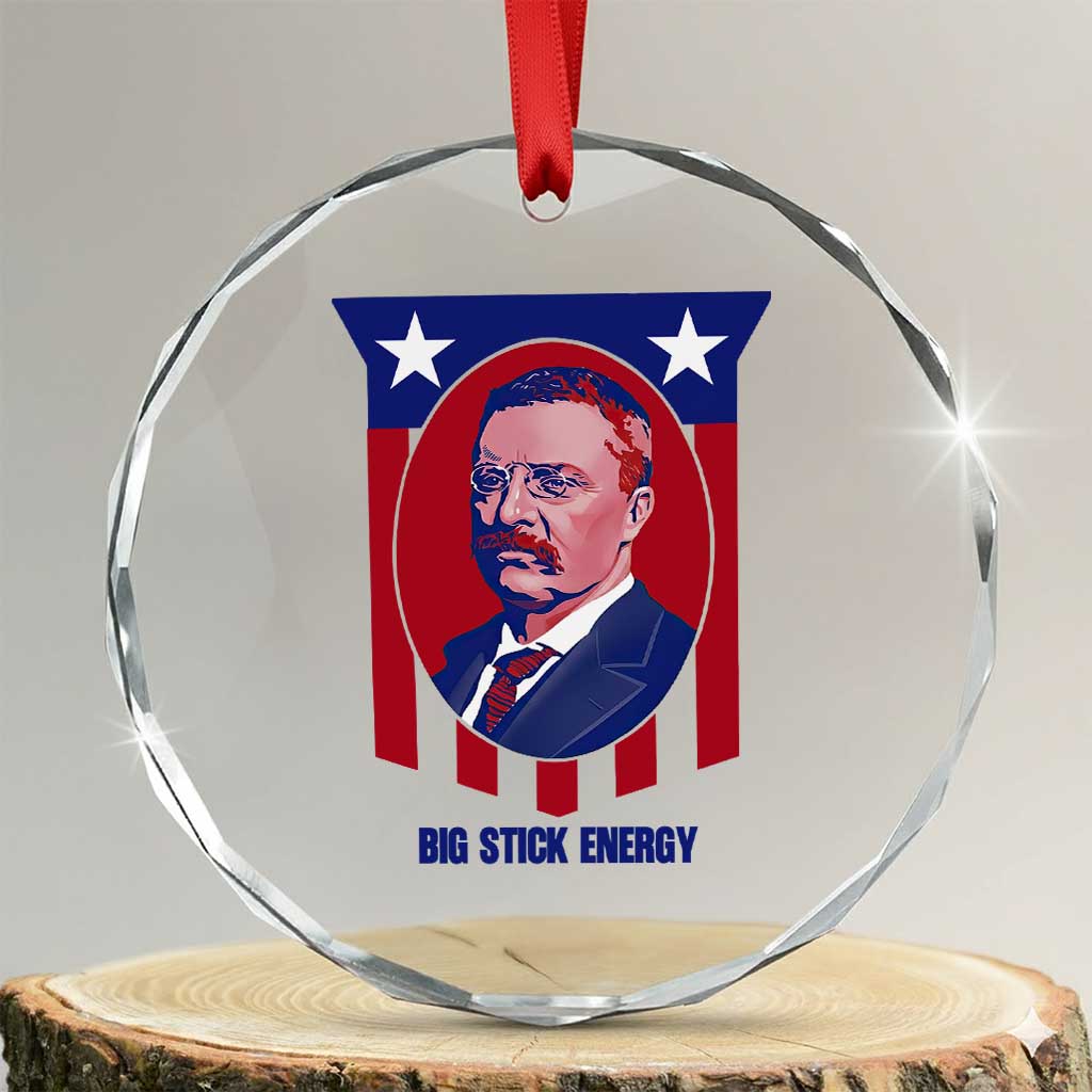 Theodore Roosevelt Patriotic American Flag Crystal Glass Ornament Big Stick Energy President TS14 Transparent Glass 3'' Circle Print Your Wear