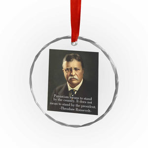 Theodore Teddy Roosevelt Patriotic Crystal Glass Ornament Patriotism Means To Stand By The Country - Print Your Wear