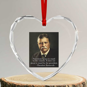 Theodore Teddy Roosevelt Patriotic Heart Crystal Glass Ornament Patriotism Means To Stand By The Country TS02 Transparent Glass 3'' Heart Print Your Wear