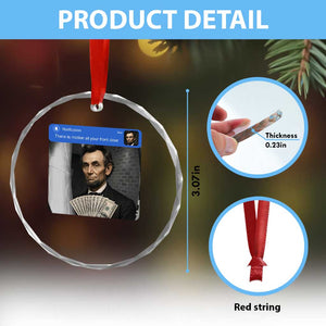 There is Motion At Your Front Door Abraham Lincoln Meme Crystal Glass Ornament