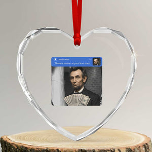 There is Motion At Your Front Door Abraham Lincoln Meme Heart Crystal Glass Ornament