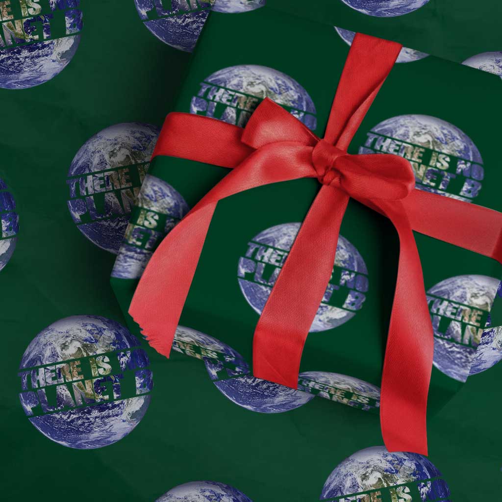 There Is No Planet B Wrapping Paper Roll Earth Day Environmental Awareness Gift TS12 Green Print Your Wear