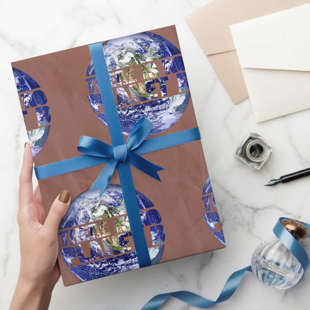 There Is No Planet B Wrapping Paper Roll Earth Day Environmental Awareness Gift TS12 Mocha Print Your Wear