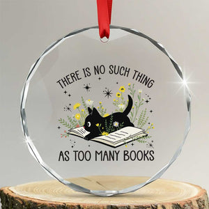 There Is No Such Thing As Too Many Books Crystal Glass Ornament Cute Kitty Reading Book TS12 Transparent Glass 3'' Circle Print Your Wear