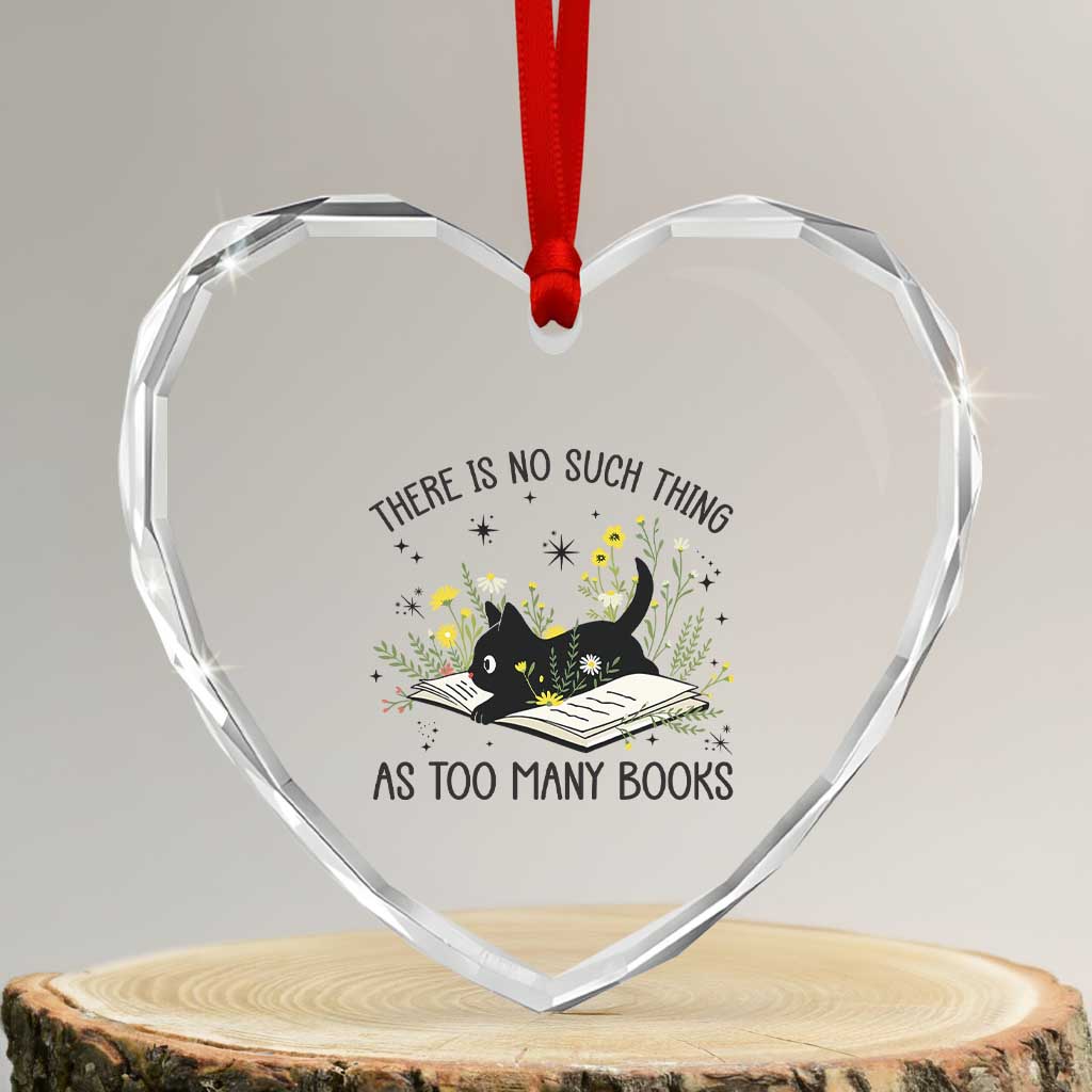 There Is No Such Thing As Too Many Books Heart Crystal Glass Ornament Cute Kitty Reading Book TS12 Transparent Glass 3'' Heart Print Your Wear