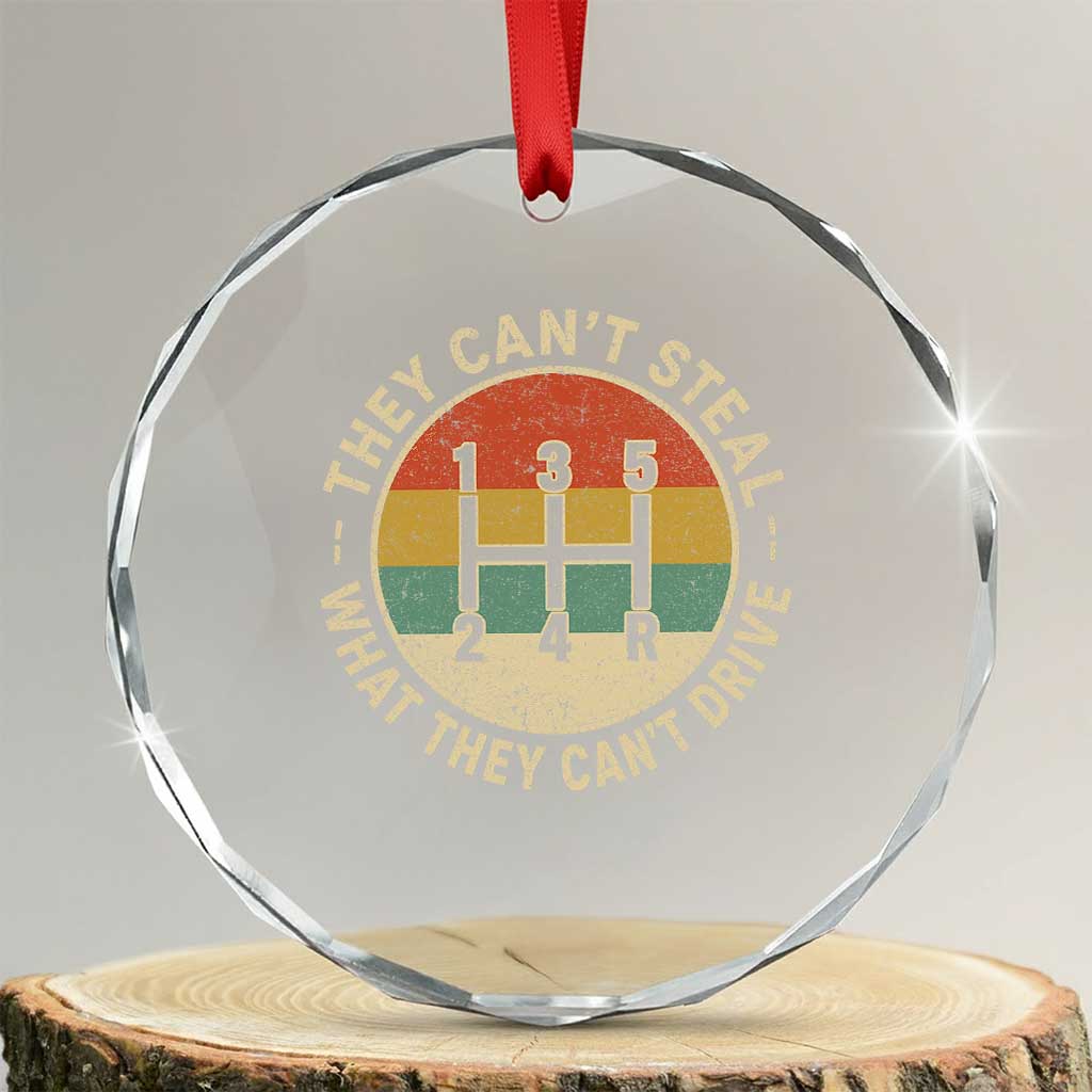They Can't Steal What They Can't Drive Crystal Glass Ornament Funny Stick Shift Manual Car TS11 Transparent Glass 3'' Circle Print Your Wear