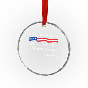 They Dont Know WTF They Are Doing Crystal Glass Ornament Red White Blue TS02 Print Your Wear