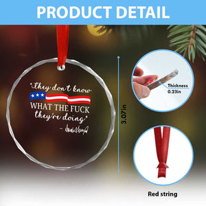 They Dont Know WTF They Are Doing Crystal Glass Ornament Red White Blue TS02 Print Your Wear