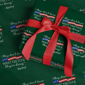 They Dont Know WTF They Are Doing Wrapping Paper Roll Red White Blue TS02 Green Print Your Wear