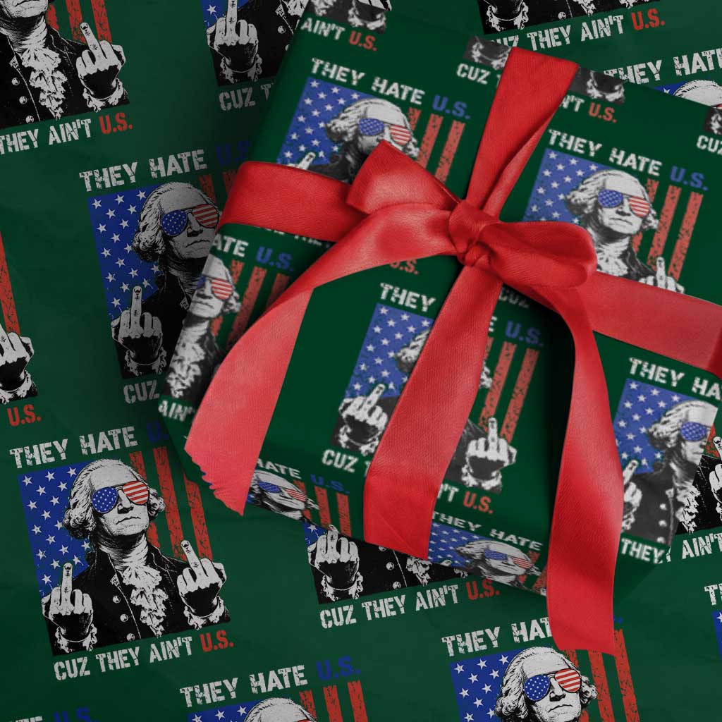 They Hate US Cuz They Ain't US Wrapping Paper Roll George Washington 4th of July TS11 Green Print Your Wear