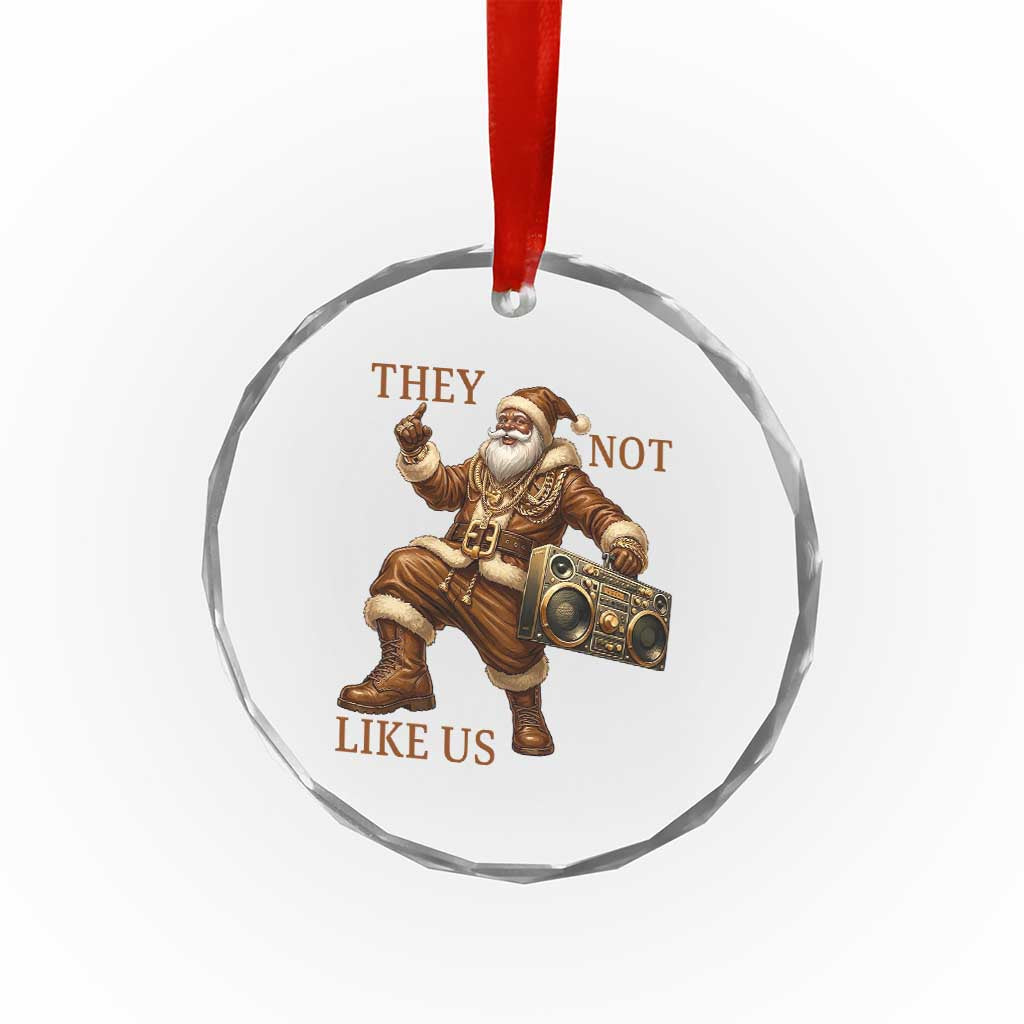 They Not Like Us Crystal Glass Ornament Funny Christmas Black Santa Claus TS12 Print Your Wear