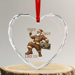 They Not Like Us Heart Crystal Glass Ornament Funny Christmas Black Santa Claus TS12 Transparent Glass 3'' Heart Print Your Wear