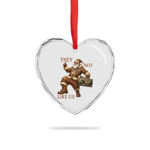 They Not Like Us Heart Crystal Glass Ornament Funny Christmas Black Santa Claus TS12 Print Your Wear