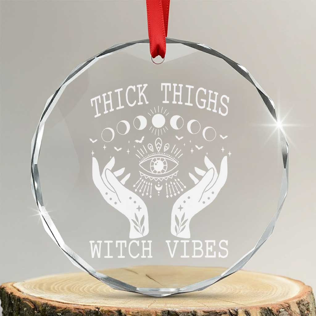 Thick Thighs Witch Vibes Crystal Glass Ornament Celestial Witchcraft Moon Phases TS02 Transparent Glass 3'' Circle Print Your Wear