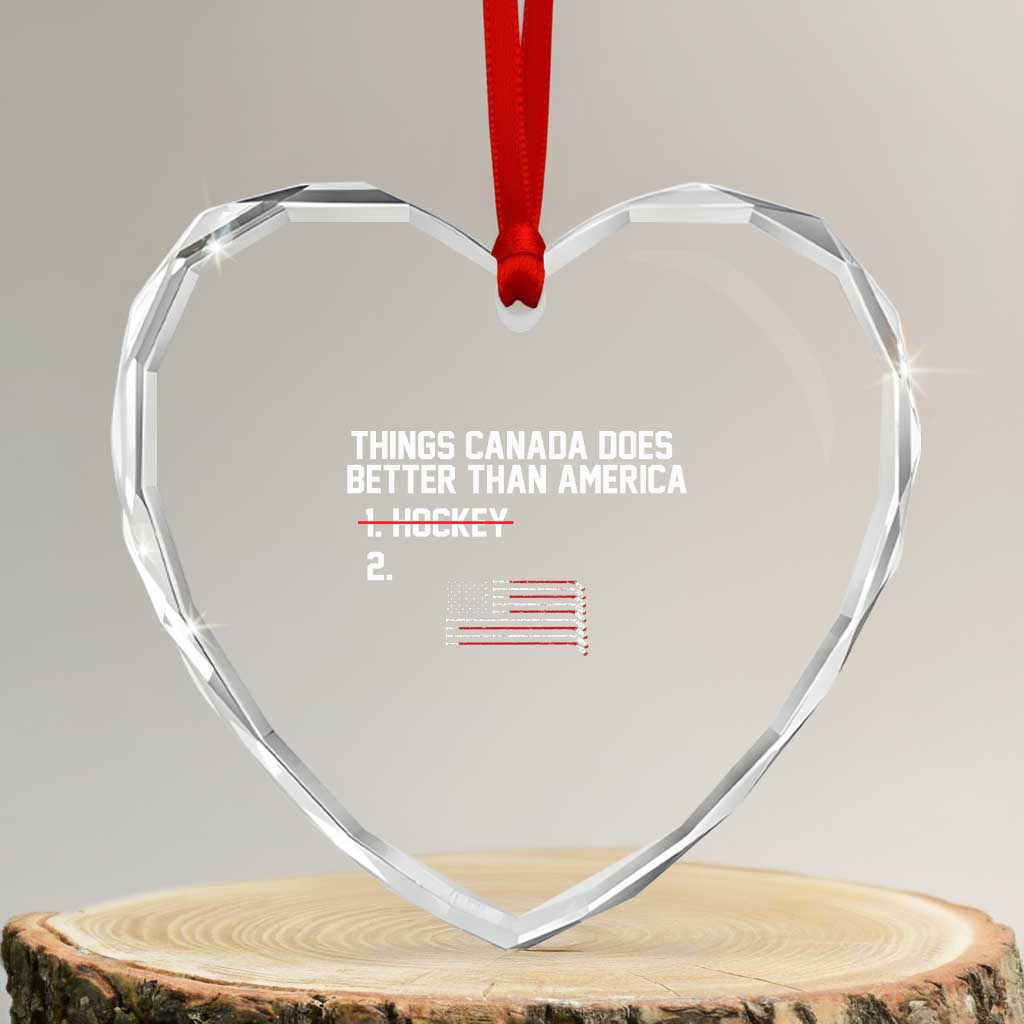 Things Canada Does Better Than America Hockey Joke Heart Crystal Glass Ornament Funny USA Ice Hockey Rivalry Patriotic