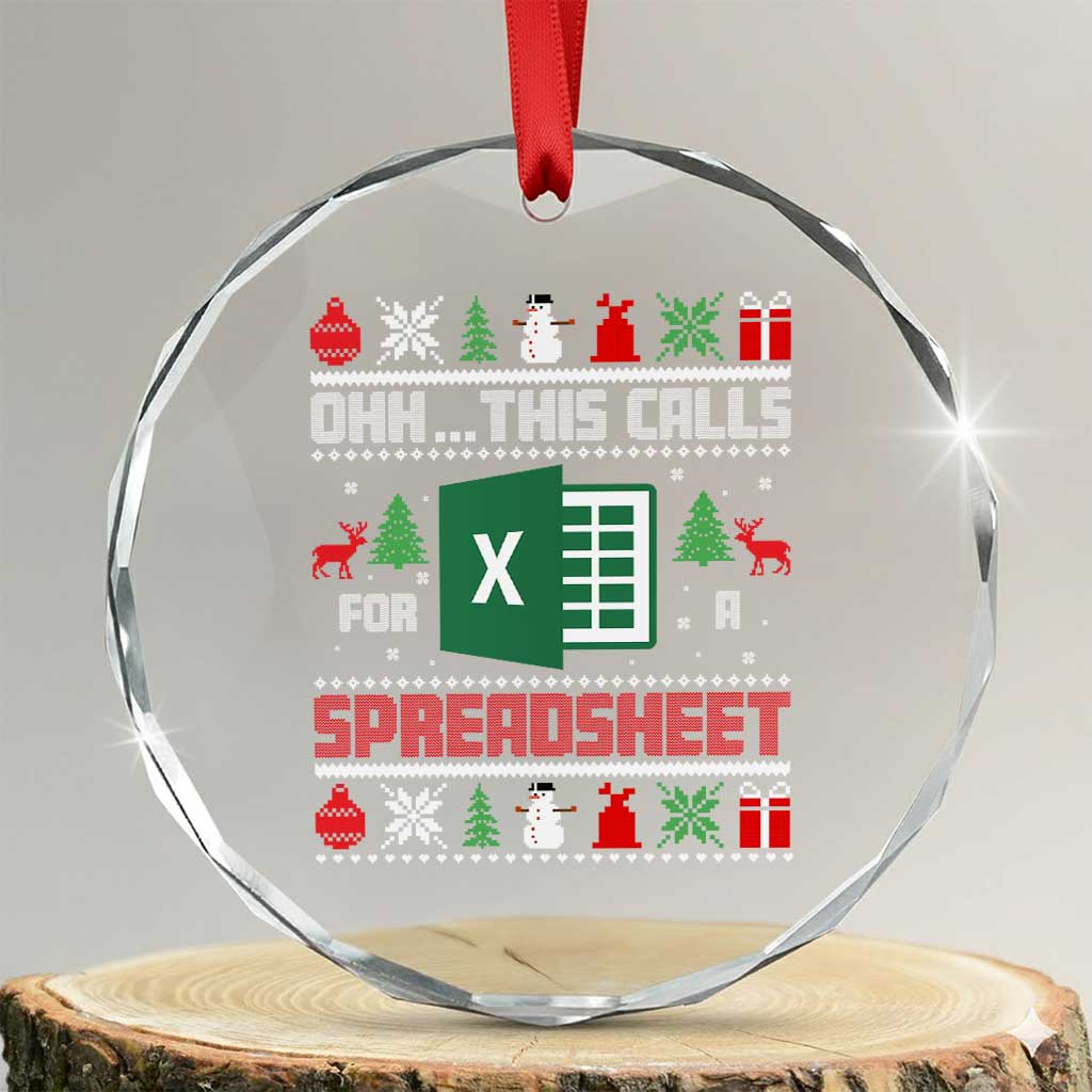 This Calls for a Spreadsheet Christmas Crystal Glass Ornament Funny Excel Xmas Gift for Data Nerds Accountants TS02 Transparent Glass 3'' Circle Print Your Wear