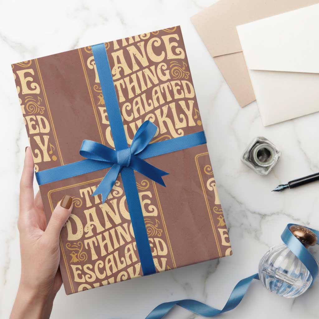This Dance Thing Escalated Quickly Wrapping Paper Roll Funny Dance Enthusiast Viral TS02 Mocha Print Your Wear