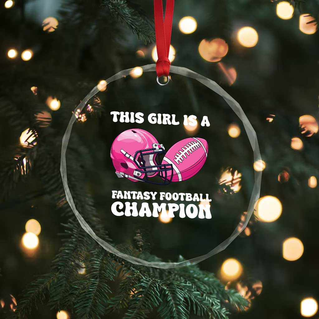 This Girl Is A Fantasy Football Champion Crystal Glass Ornament Funny Champ Champion Draft TS10 Print Your Wear