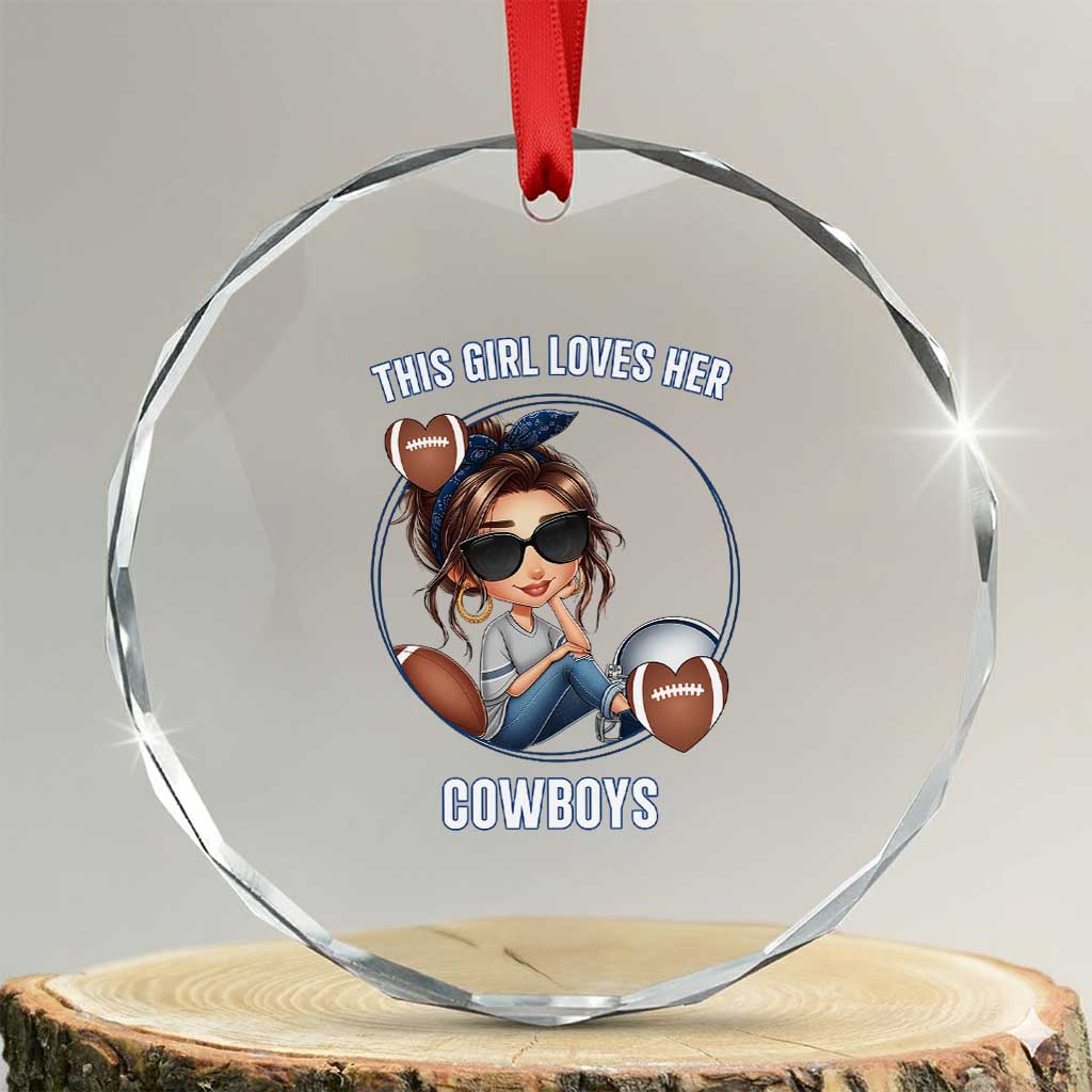 This Girl Loves Her Cowboy Crystal Glass Ornament Game Day Gift For Fans TS12 Transparent Glass 3'' Circle Print Your Wear