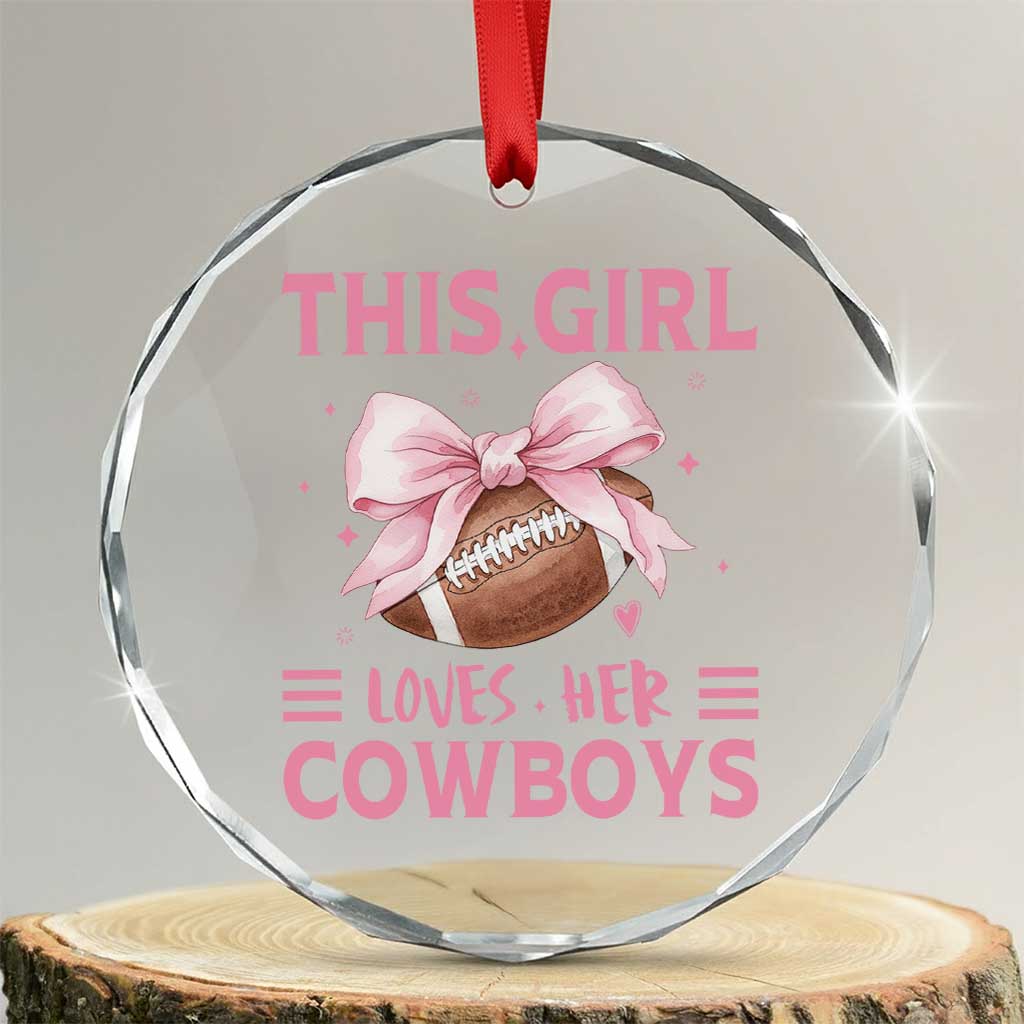 This Girl Loves Her Cowboys Crystal Glass Ornament Pink Bow Football Fan Gift TS12 Transparent Glass 3'' Circle Print Your Wear