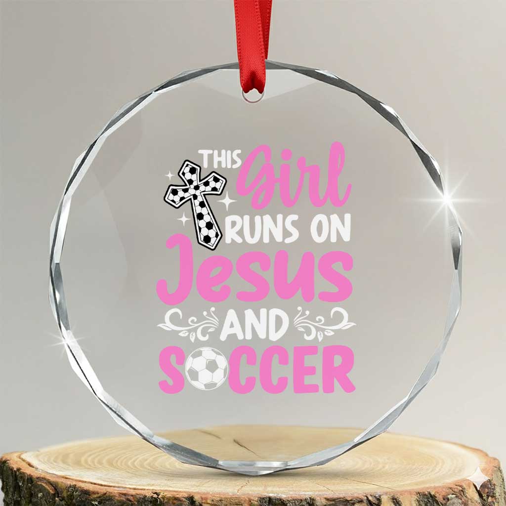 This Girl Runs On Jesus And Soccer Crystal Glass Ornament Christian Soccer Mom TS12 Transparent Glass 3'' Circle Print Your Wear