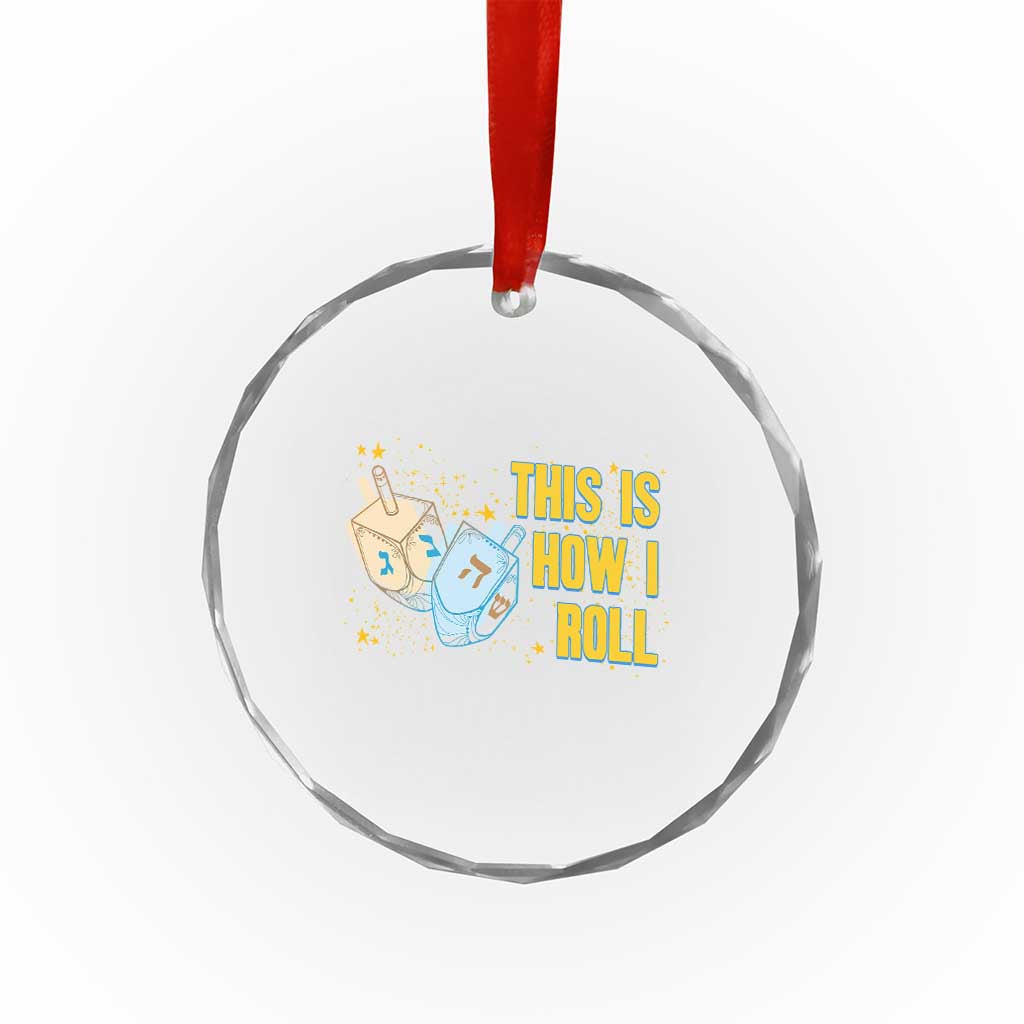 This Is How I Roll Crystal Glass Ornament Jewish Holiday Dreidel Gift TS12 Print Your Wear