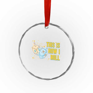 This Is How I Roll Crystal Glass Ornament Jewish Holiday Dreidel Gift TS12 Print Your Wear