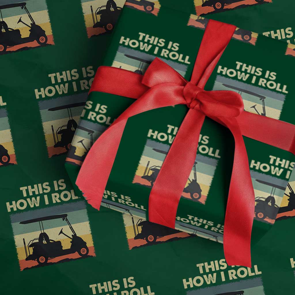 This Is How I Roll Golf Cart Retro 70s 80s Wrapping Paper Roll Vintage Golfing Lover Golfer Country Club Lifestyle TS02 Green Print Your Wear