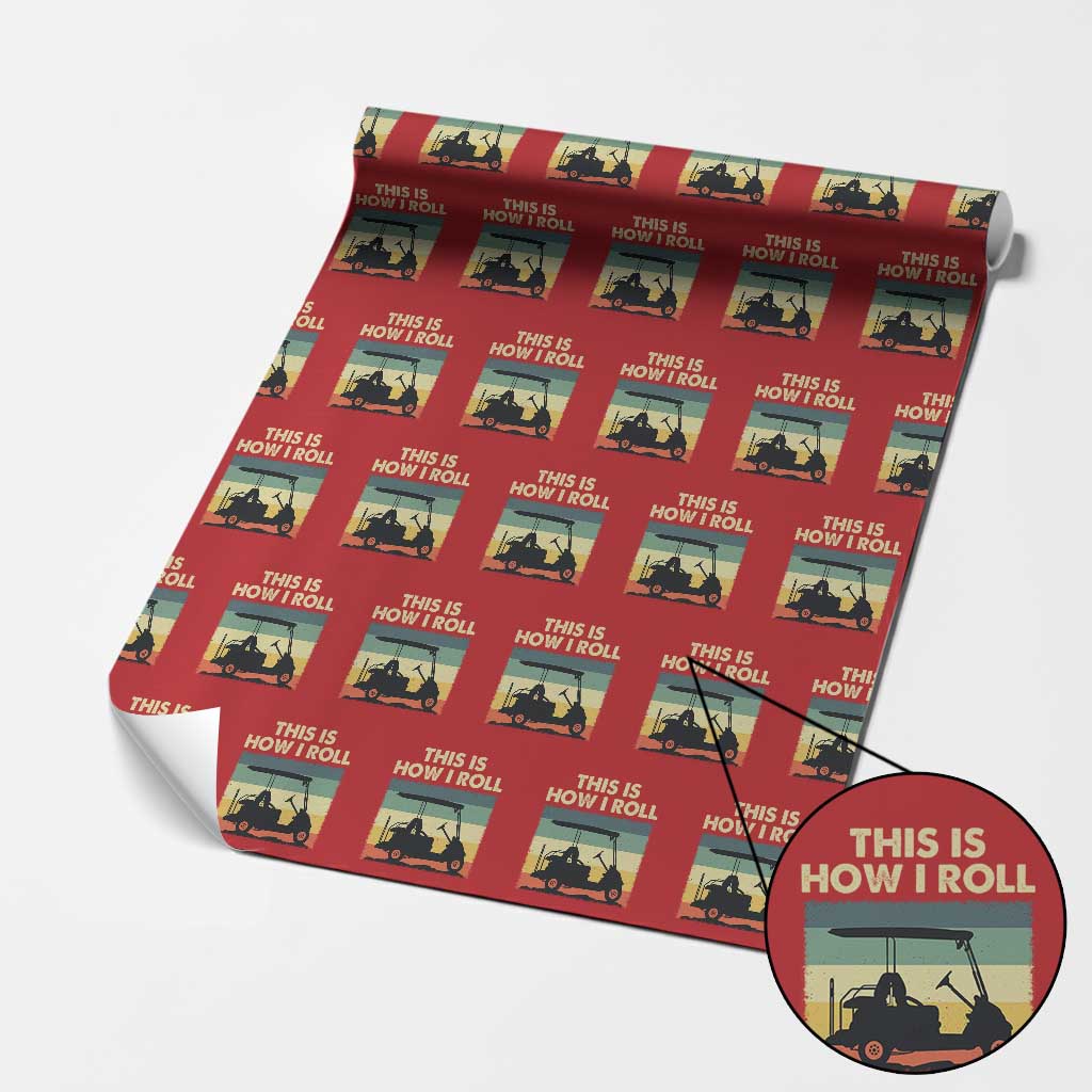 This Is How I Roll Golf Cart Retro 70s 80s Wrapping Paper Roll Vintage Golfing Lover Golfer Country Club Lifestyle TS02 Red Print Your Wear