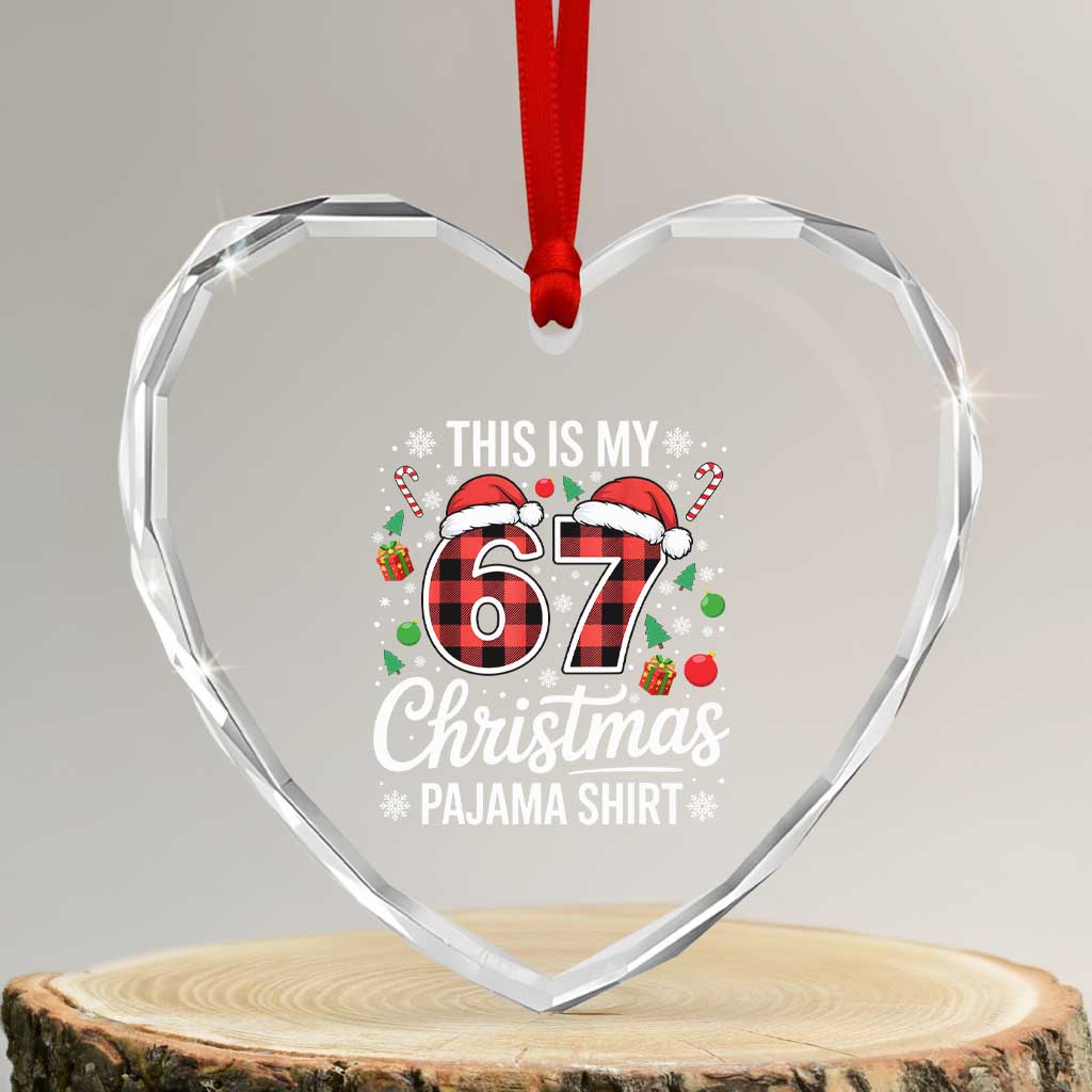 This Is My 67 Christmas Pajama Heart Crystal Glass Ornament Six Seven Meme Xmas TS11 Transparent Glass 3'' Heart Print Your Wear