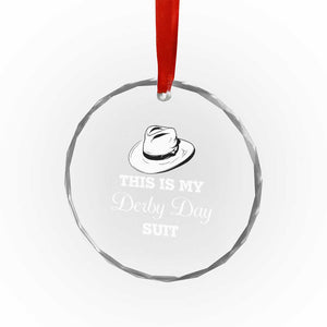 This Is My Derby Day Suit Fedora Hat Graphic Crystal Glass Ornament Funny Sarcastic Horse Racing Fan Part TS02 Print Your Wear