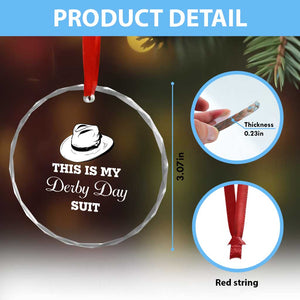 This Is My Derby Day Suit Fedora Hat Graphic Crystal Glass Ornament Funny Sarcastic Horse Racing Fan Part TS02 Print Your Wear