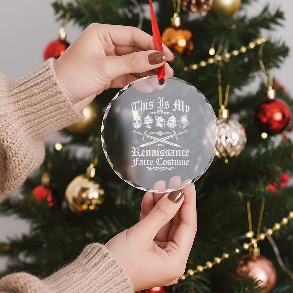 This Is My Renaissance Faire Costume Crystal Glass Ornament Funny Medieval History Lover Festival