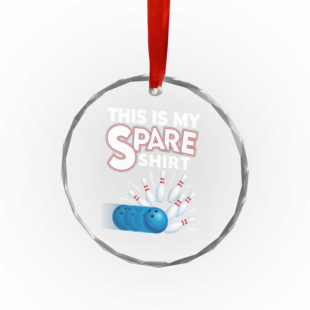 This Is My Spare Shirt Crystal Glass Ornament Bowling Pun Gift TS12 Print Your Wear