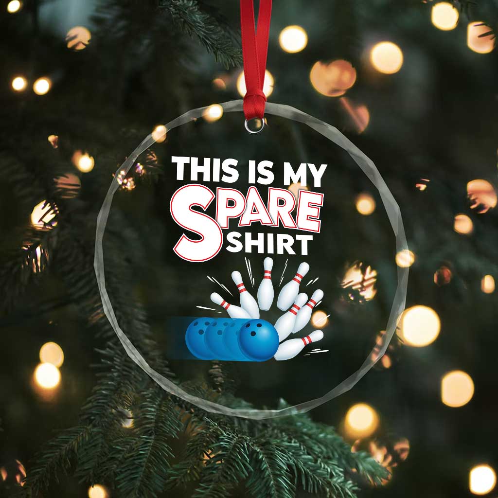 This Is My Spare Shirt Crystal Glass Ornament Bowling Pun Gift TS12 Print Your Wear