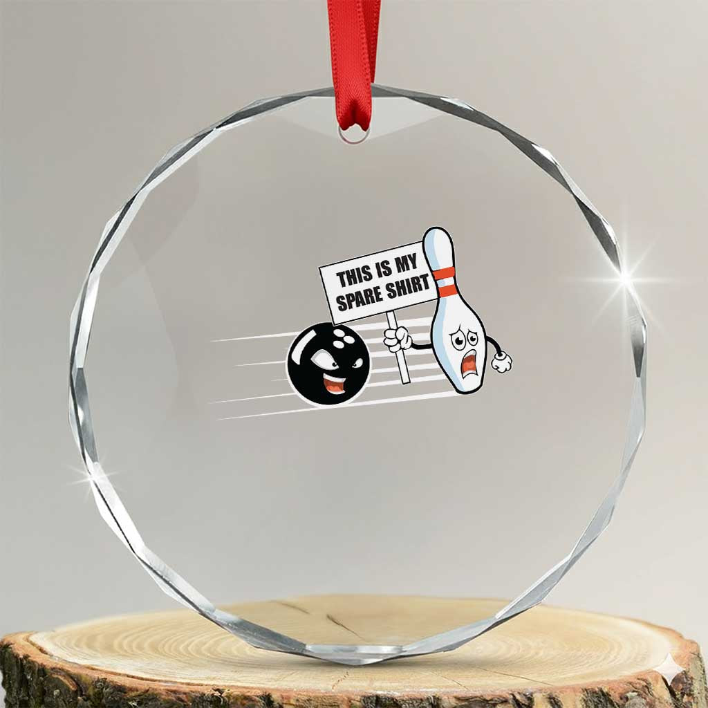 This Is My Spare Shirt Crystal Glass Ornament Funny Bowling Gift TS12 Transparent Glass 3'' Circle Print Your Wear