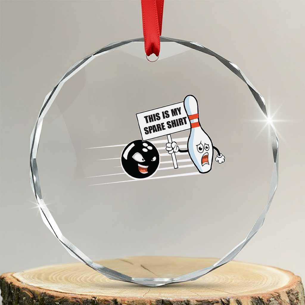 This Is My Spare Shirt Crystal Glass Ornament Funny Bowling Gift TS12 Transparent Glass 3'' Circle Print Your Wear