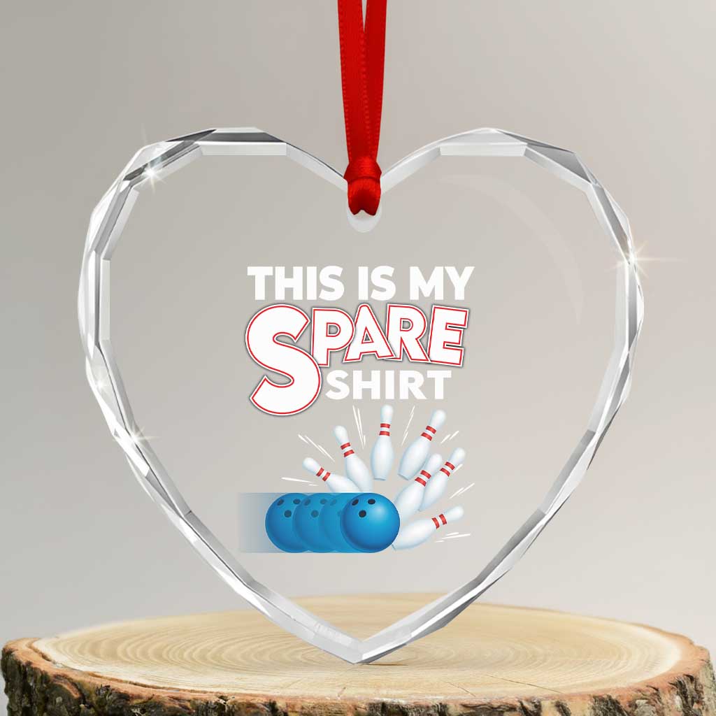 This Is My Spare Shirt Heart Crystal Glass Ornament Bowling Pun Gift TS12 Transparent Glass 3'' Heart Print Your Wear